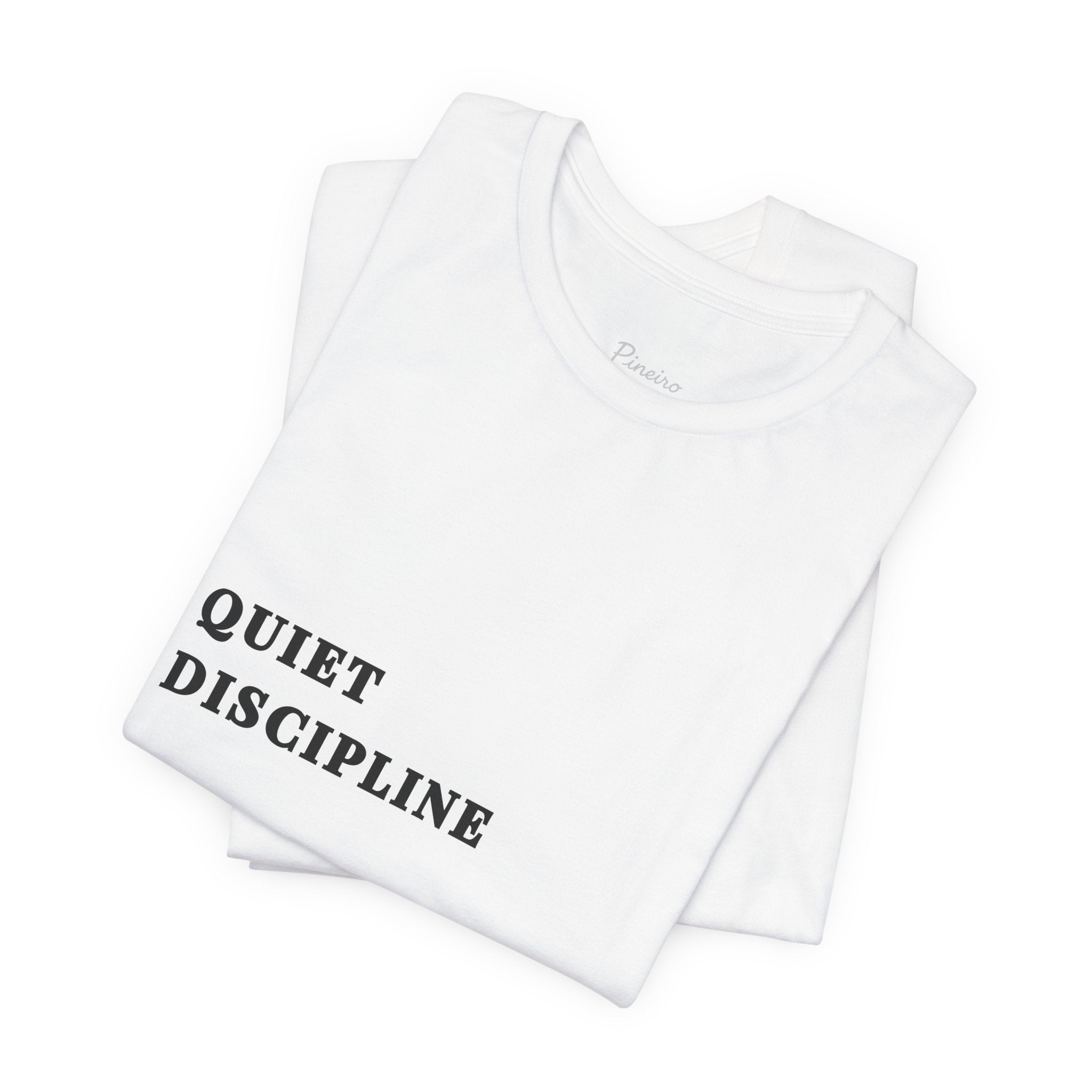 Quiet Discipline White Tee | Minimalist Motivational T-Shirt for Men — Pineiro