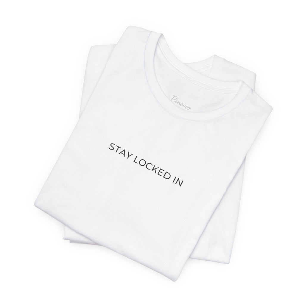 Stay Locked In Tee | Minimal Motivational T-Shirt for Men — Pineiro