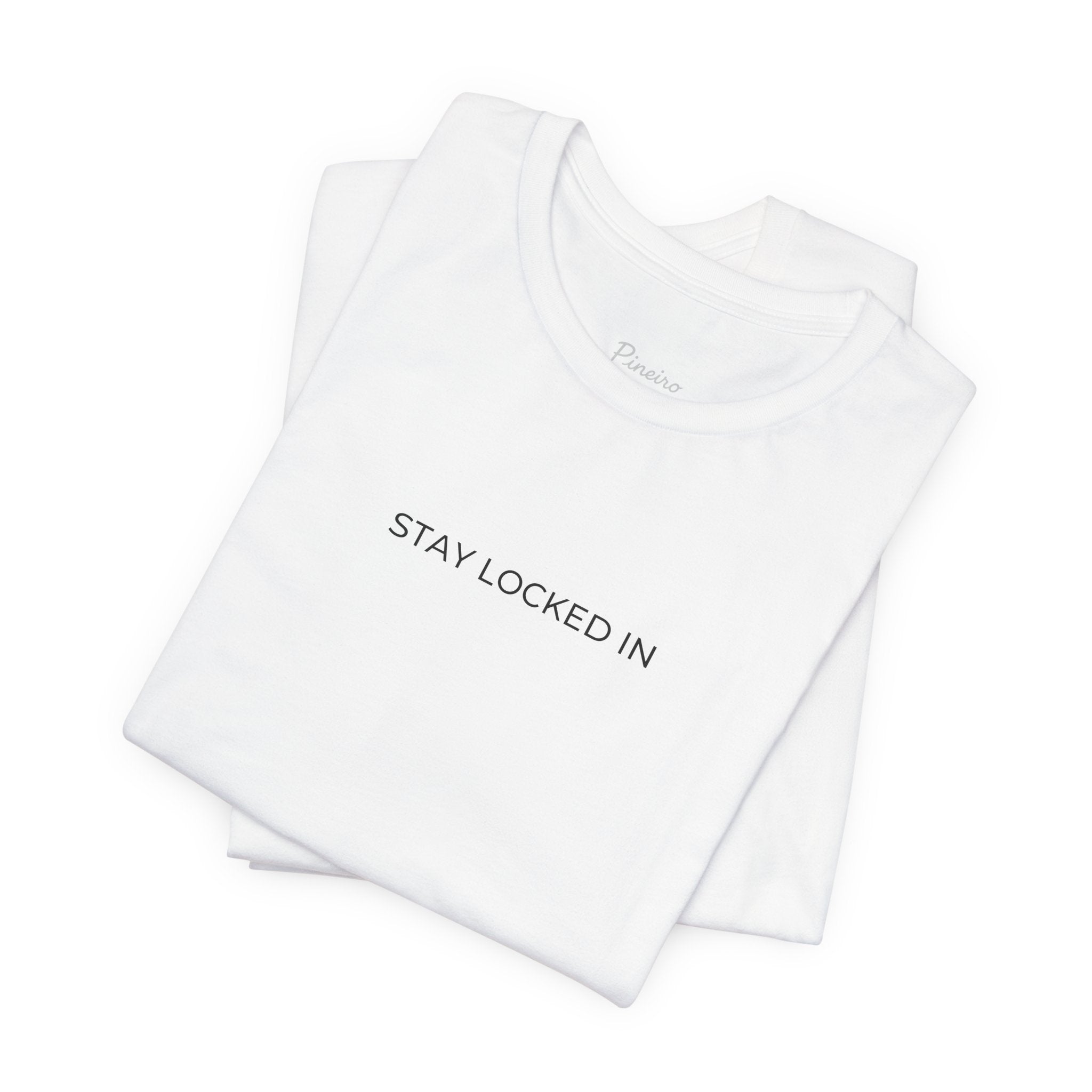 Stay Locked In Tee | Minimal Motivational T-Shirt for Men — Pineiro